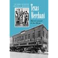 TEXAS MERCHANT (Kenneth E. Montague Series in Oil and Business... by W L Buenger