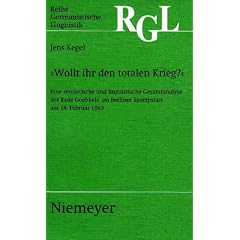 Wollt Ihr den totalen Krieg ?: Eine semiotische und linguistische Gesamtanalyse der Rede Goebbels im Berliner Sportpalast am 18. Februar 1943