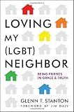 ISBN 9780802412140 product image for Loving My (LGBT) Neighbor: Being Friends in Grace and Truth | upcitemdb.com