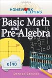Homework Helpers: Basic Math and Pre-Algebra
