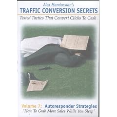 Autoresponder Strategies : How to Grab More Sales While You Sleep (Alex Mandossian's Traffic Conversion Secrets, 7)