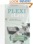 Plexi Class: Cutting-Edge Projects In Plastic