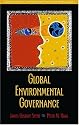 Global Environmental Governance: Foundations of Contemporary Environmental Studies (Foundations of Contemporary Environmental Studies Series)