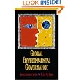 Global Environmental Governance: Foundations of Contemporary Environmental Studies (Foundations of Contemporary... by James Gustave Speth and Peter Haas