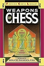 Weapons of Chess: An Omnibus of Chess Strategies (Fireside Chess Library)