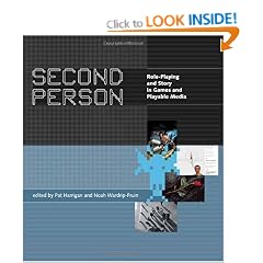 Second Person: Role Playing and Story in Games and Playable Media