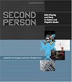 Second Person: Role-Playing and Story in Games and Playable Media