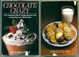 Chocolate Crazy; The celebrated Miss Grimble presents more inspired desserts - all chocolate.