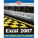 Microsoft Office Excel 2007: The L Line, The Express Line to Learning
