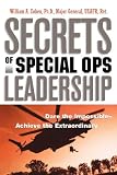 Secrets of Special Ops Leadership: Dare the Impossible -- Achieve the Extraordinary