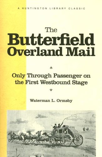 the butterfield overland mail only through passenger on the first westbound stage the huntington library classics