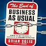 The End of Business as Usual: Rewire the Way You Work to Succeed in the Consumer Revolution