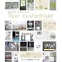 Tout customiser dans la maison