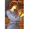 Die Engel-Enzyklop�die - Alle Engel von A bis Z: Alle Engel von A-Z