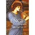 Die Engel-Enzyklop�die - Alle Engel von A bis Z: Alle Engel von A-Z