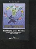 Produkt-Bild: Ridder-Patrick Praktische Astro - Medizin. Entsprechungen zwischen Kosmos, K&ouml;rper und Seele, edition Astrodata, 190 Seiten