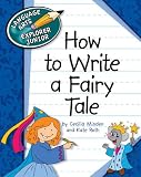 How to Write a Fairy Tale (Language Arts Explorer Junior)