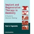 Implant and Regenerative Therapy in Dentistry: A Guide to Decision Making by Paul A. Fugazzotto