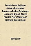 Produkt-Bild: People from Belluno: Andrea Brustolon, Tommaso Padoa-Schioppa, Johannes Agnoli, Marco Paolini, Piero Valeriano Bolzani, Marco Ricci