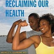Reclaiming Our Health: A Guide to African American Wellness | [Michelle A. Gourdine]