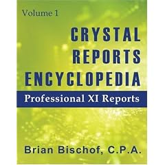 Crystal Reports Encyclopedia Volume 1: Professional XI Reports