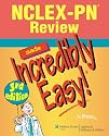 NCLEX-PN® Review Made Incredibly Easy! (Incredibly Easy! Series)