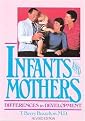 Infants and Mothers (Differences in Development) (Revised) (Paperback)
