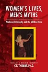 Women's Lives, Man's Myths: Snakeoil, Patriarchy, and the old God Trick