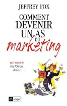 Comment devenir un as du marketing : 46 R&egrave;gles gagnantes