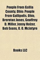 People from Gallia County, Ohio: Bob Evans, Frank Cremeans, Bevo Francis, Dan Levenson, Merlin O'Neill,