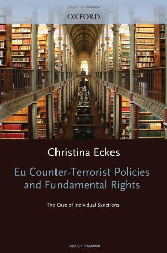 EU Counter-Terrorist Policies and Fundamental Rights: The Case of Individual Sanctions (Oxford Studies in European Law)