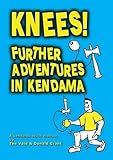 Knees! : further adventures in kendama