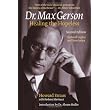 Dr. Max Gerson: Healing the Hopeless ~ Howard Straus