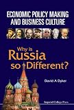 Economic Policy Making and Business Culture: Why Is Russia So Different?