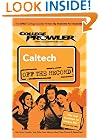 Caltech CA (College Prowler: Caltech Off the Record) (College Prowler: California Institute of Technology Off the Record)