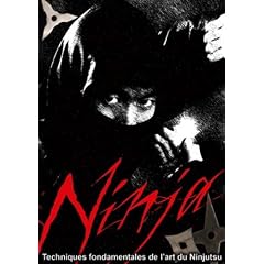 Ninja - Techniques Fondamentales de l'Art du Ninjutsu