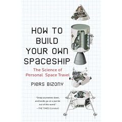 How to Build Your Own Spaceship: The Science of Personal Space Travel