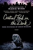 Central Park in the Dark: More Mysteries of Urban Wildlife