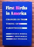 First births in America : changes in the timing of parenthood