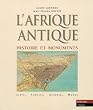 L'Afrique Antique : Histoire et monuments (Lybie, Tunisie, Alg�rie, Maroc)