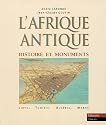 L'Afrique Antique : Histoire et monuments (Lybie, Tunisie, Algérie, Maroc)