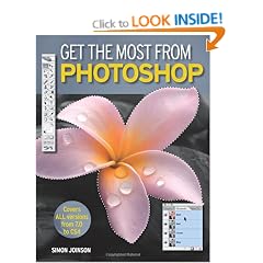 Get the Most from Photoshop: Improve Your Photos and Produce Amazing Effects in Easy Steps