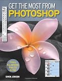 Get the Most from Photoshop: Improve Your Photos and Produce Amazing Effects in Easy Steps