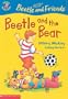 Beetle and the Bear (Beetle & Friends)