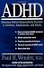 ADHD: Attention-Deficit Hyperactivity Disorder in Children, Adolescents, and Adults