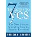 The 7 Triggers to Yes: The New Science Behind Influencing People's Decisions