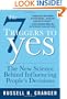 The 7 Triggers to Yes: The New Science Behind Influencing People's Decisions