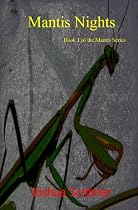 Click to Download Free Kindle Book -> Mantis Nights: Book 1 of the Mantis Series