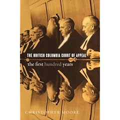 British Columbia Court of Appeal, The: The First Hundred Years