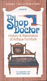 The Shop Doctor: History and Restoration of Antique Furniture